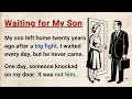 Learn English through Stories Level 3 ⭐ Waiting for My Son - Emotional English Story for Listening