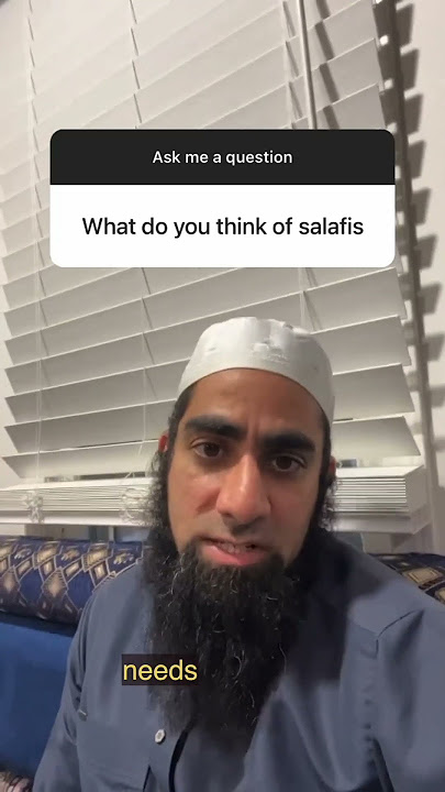 What do you think of salafis?