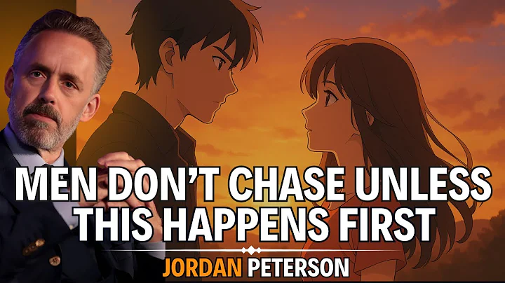 Men Don't CHASE Unless This Happens First | Jordan Peterson Advice...