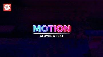 Motion Glowing Text Effect in Kinemaster - Kinemaster Video Editing