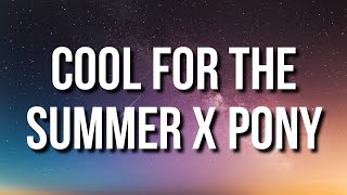 Cool For The Summer x Pony (Lyrics) [Tiktok Song]