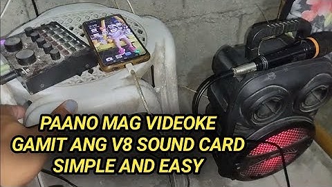PAANO MAG VIDEOKE GAMIT ANG V8 SOUND CARD SIMPLE AND EASY WAY TO SET UP
