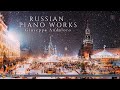 Russian Piano Works - Russian Classical Music