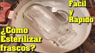 Cómo esterilizar frascos Fácil y Rápido | Que Hago De Comer by Que Hago De Comer 169,056 views 4 years ago 5 minutes, 37 seconds