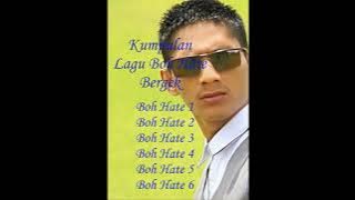 Kumpulan Lagu Boh Hate Bergek