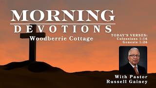 Morning Devotions #1206 [Colossians 1:16, Genesis 1:26]