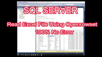 How to Sql Server Read Excel File Using Openrowset 100% No Error