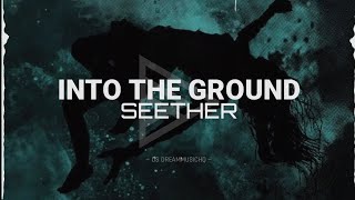 Seether - Into The Ground (Lyrics) | DS DreamMusicHQ