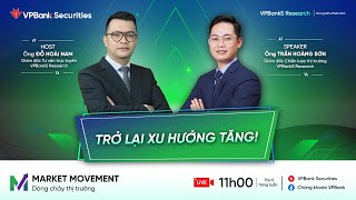 TRỞ LẠI XU HƯỚNG TĂNG! | DÒNG CHẢY THỊ TRƯỜNG 16.05 - VPBankS Research