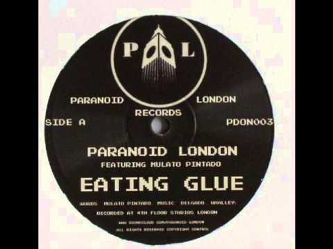 Paranoid London - Eating Glue