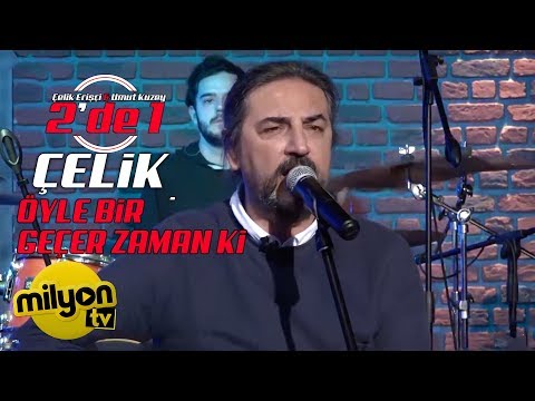 Çelik - Öyle Bir Geçer Zaman ki / 2'de 1 (Canlı Performans)