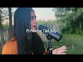 Averly Morillo - El Manto Del Rey  (Karla Alarcón Cover)
