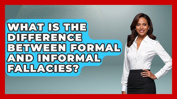What Is The Difference Between Formal And Informal Fallacies? - Learn As An Adult