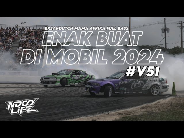 DJ ENAK BUAT DI MOBIL V51! BREAKDUTCH MAMA AFRIKA FULL BASS TERBARU 2024 [NDOO LIFE] class=