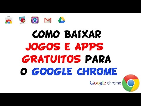 Como BAIXAR JOGOS e APPS GRÁTIS para o GOOGLE CHROME 