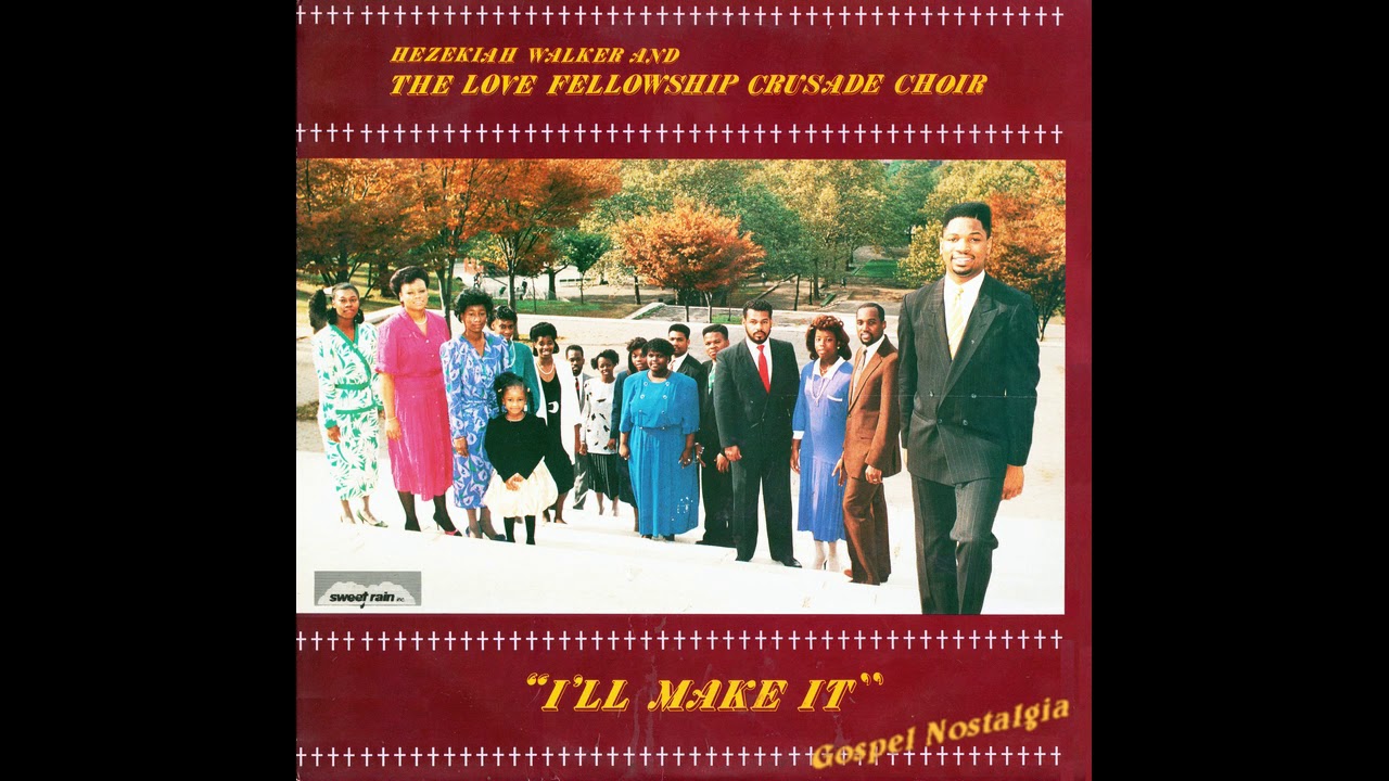 Hezekiah Walker & LFCC - " I'll Make It" Full Album