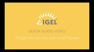 IGEL Quick Guide Video - Things you can do with a UD Pocket