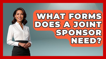 What Forms Does A Joint Sponsor Need? - US Citizenship Immigration Guide