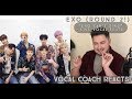 Vocal Coach Reacts! EXO (엑소) Round 2! "EXO CAN'T SING"!???