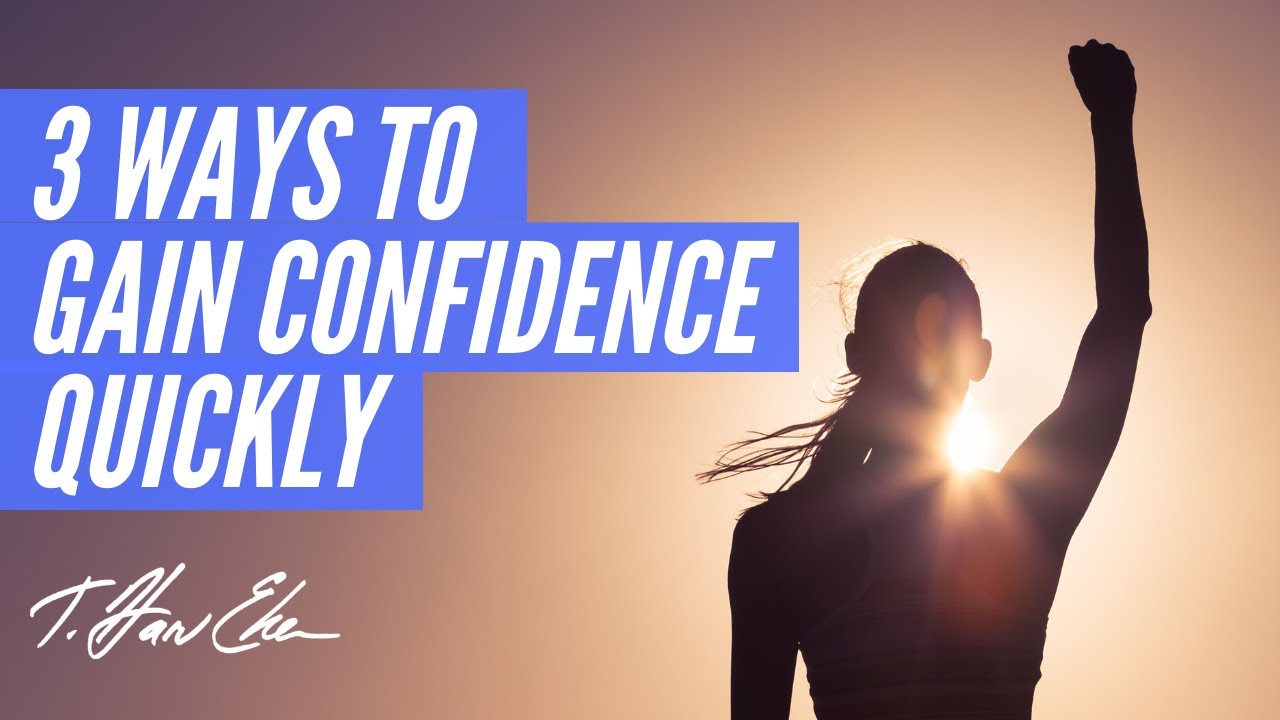 3 Ways to Gain Confidence Quickly