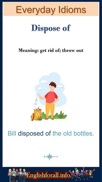dispose-of-meaning-dispose-of-in-a-sentence-common-english-idioms