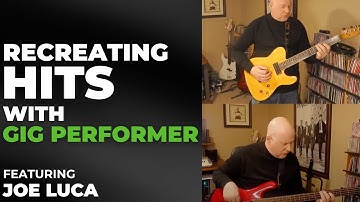 How Joe Luca Plays Authentic Recreations of Cover Songs Using Gig Performer