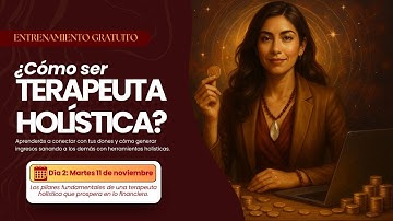 CLASE #2: Los pilares fundamentales de una terapeuta holística que prospera en lo financiero.