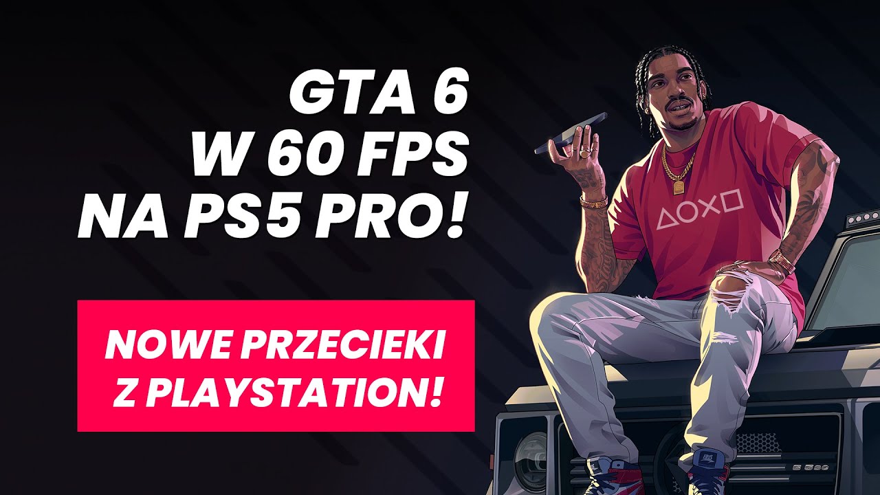 GTA 6 jednak w 60 FPS na PS5 Pro? Nowe doniesienia na temat Playstation i Grand Theft Auto!