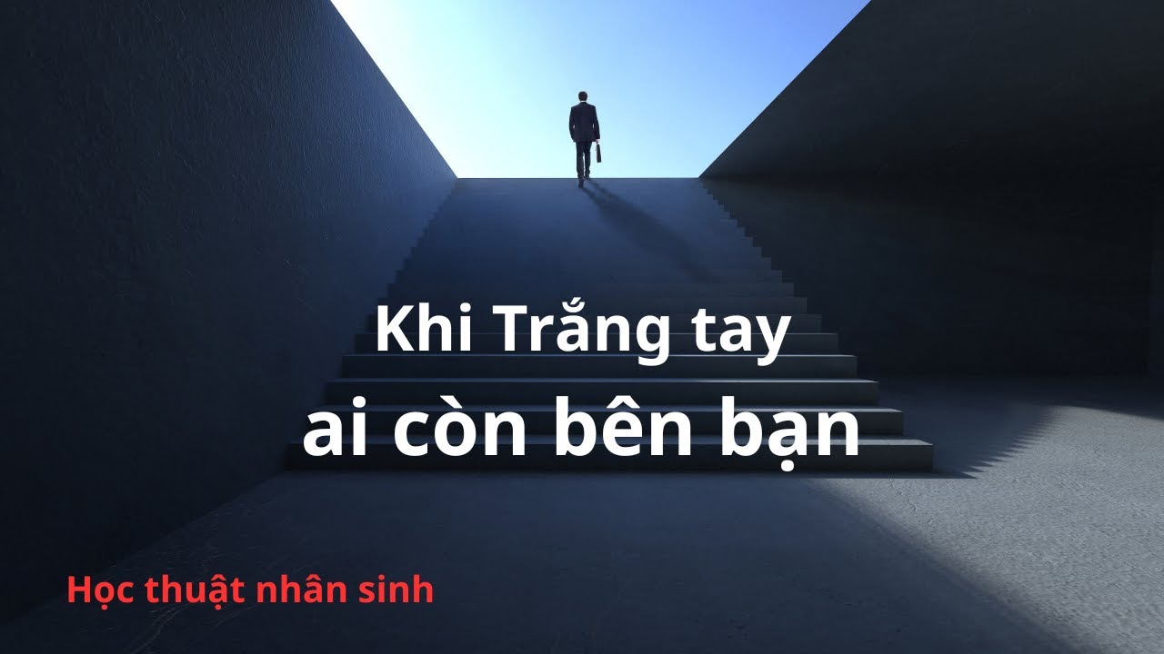 Khi  trắng tay, ai còn bên bạn?