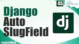 What is Auto SlugField - Explained with Examples in Django