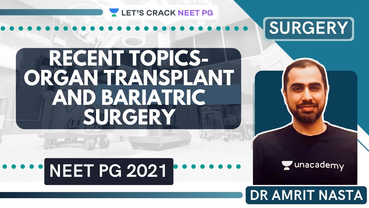 RECENT TOPICS- ORGAN TRANSPLANT AND BARIATRIC  | Surgery| NEET PG | Let's Crack NEET PG | Dr. Amrit