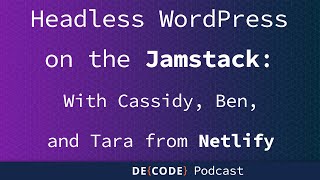 Jamstack with Cassidy, Ben, and Tara from Netlify Profile