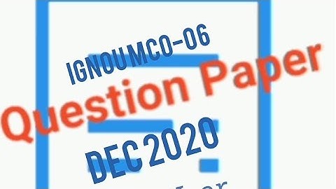 IGNOU MCO-06 Examination Question Paper Dec ,2020