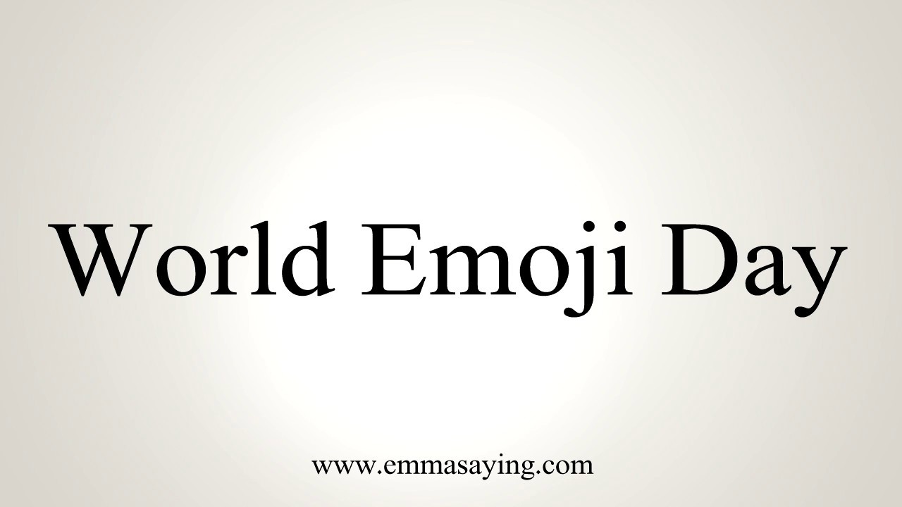 How To Pronounce World Emoji Day YouTube