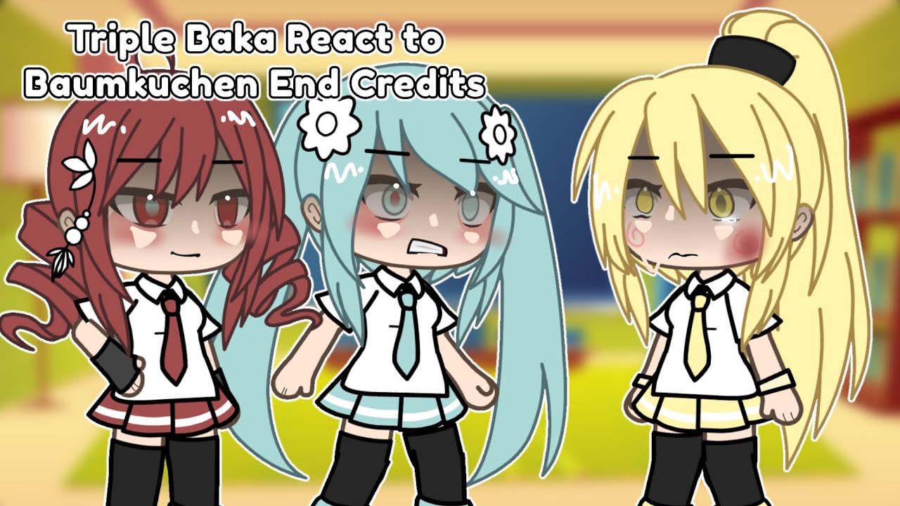 ≪Triple Baka react to Baumkuchen End Credits❤️🩵💛≫