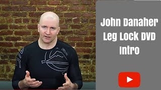 John Danaher Leglocks: Enter The System Intro