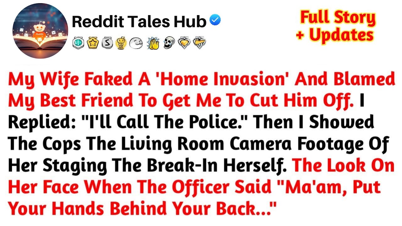 My Wife Faked A 'Home Invasion' And Blamed My Best Friend To Get Me To Cut Him Off...Reddit Stories