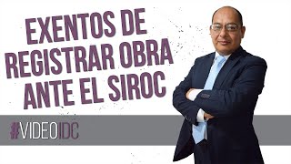 Empresas que están exentas de registrar una obra ante el SIROC