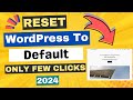 How To Reset WordPress Website To Default (Without Technical Knowledge) 2024