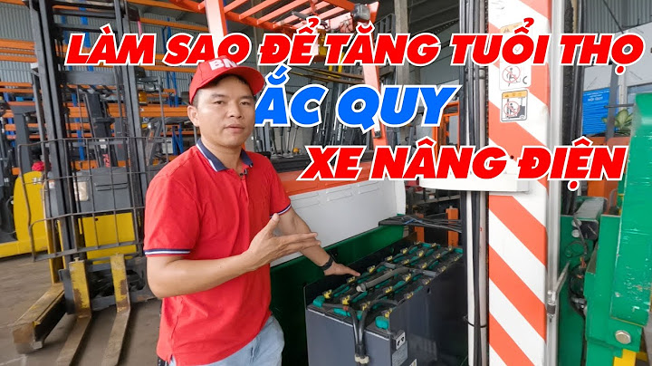 Bình điện xe nâng sử dụng được bao nhiêu giờ năm 2024