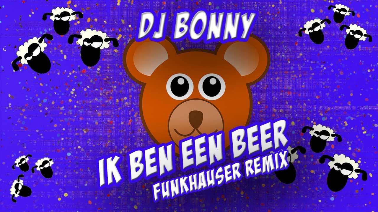 Dj Bonny - Ik ben een Beer (Funkhauser remix) (HD) (De Slimste Mens)