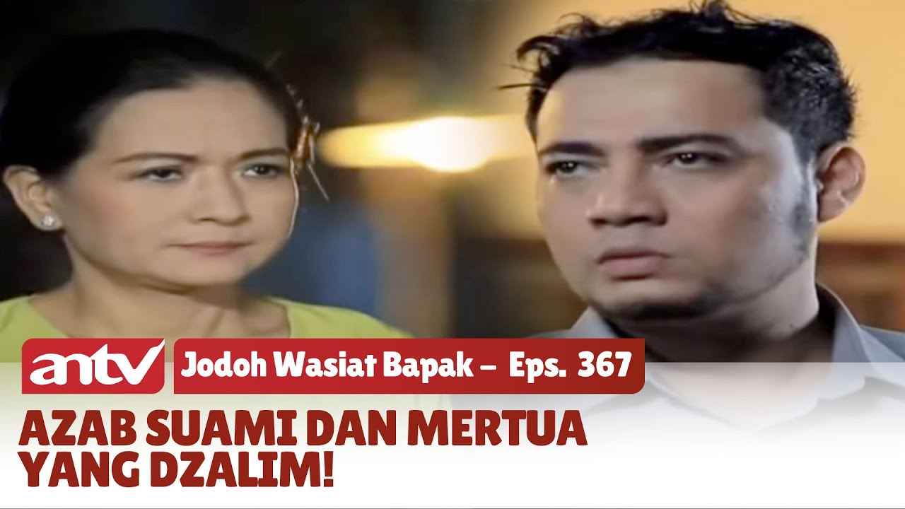 Demi Perempuan Lain, Suami dan Mertua Tega Usir Aku | Jodoh Wasiat Bapak | Eps 367