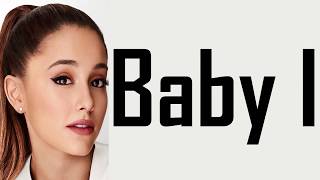 Ariana Grande - Baby I (Lyrics)