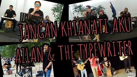Susah tarik lagu ni..AZLAN & THE TYPERWITER (JANGAN KHIANATI AKU) BUSKERS