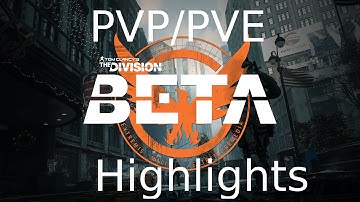 The Division Beta PVE PVP Highlights