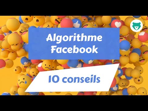 Algorithme Facebook : Augmentez la visibilité de vos posts