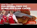 How to Make Pan-Seared Thick-Cut Boneless Pork Chops
