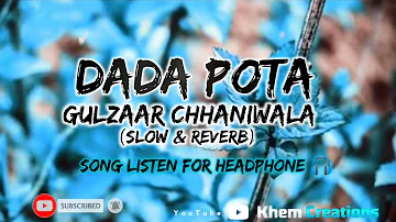 Dada Pota [Slowed + Reverb] - Gulzaar Chhaniwala Lofi Songs | Hariyanvi mixes Songs | New Song 2022
