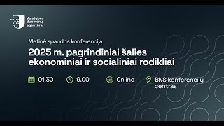 Spaudos konferencija: 2025 m. pagrindiniai ekonominiai ir socialiniai rodikliai