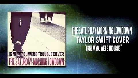 The Saturday Morning Lowdown - I Knew You Were Trouble. (Pop-Punk Cover)